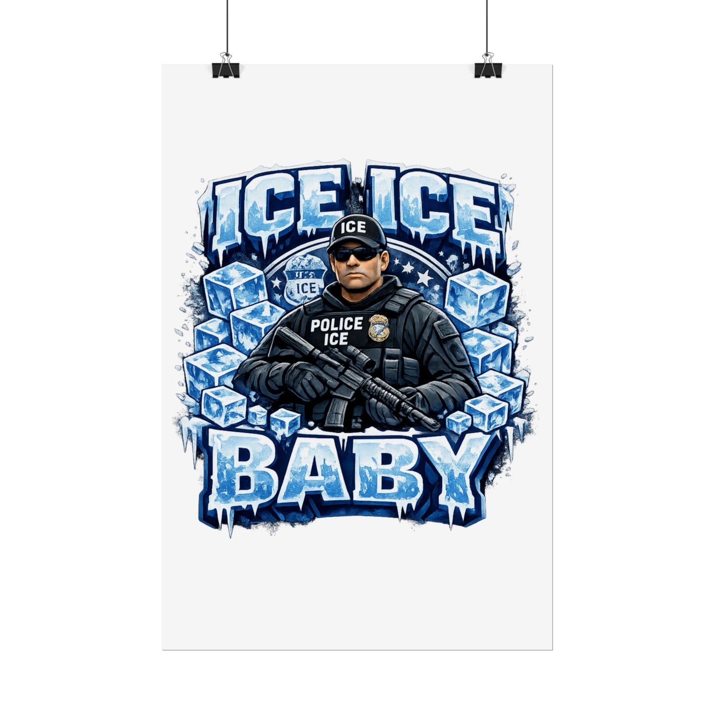 Ice Ice Baby ICE Agent Rolled Poster