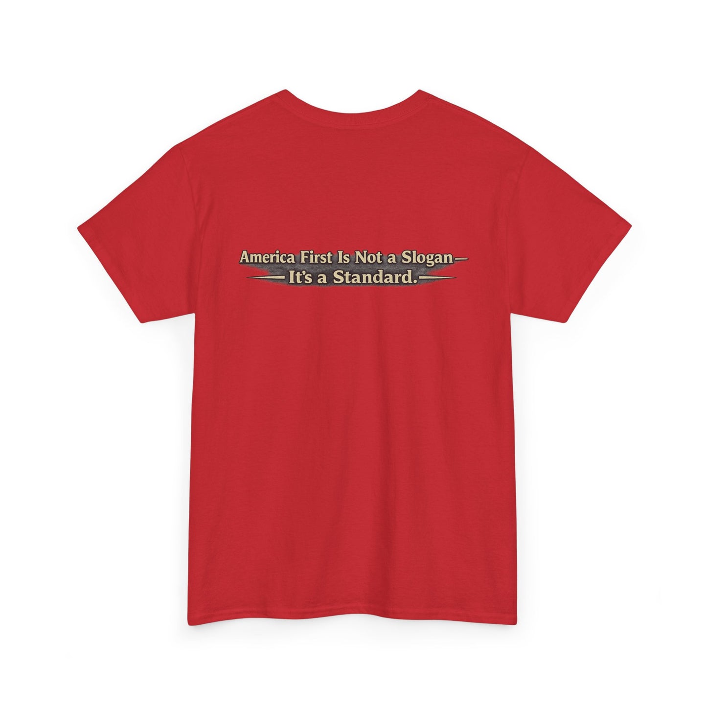 "Make America First Again" America First Is Not A Slogan - It's A Standard Gildan Brand T-Shirt
