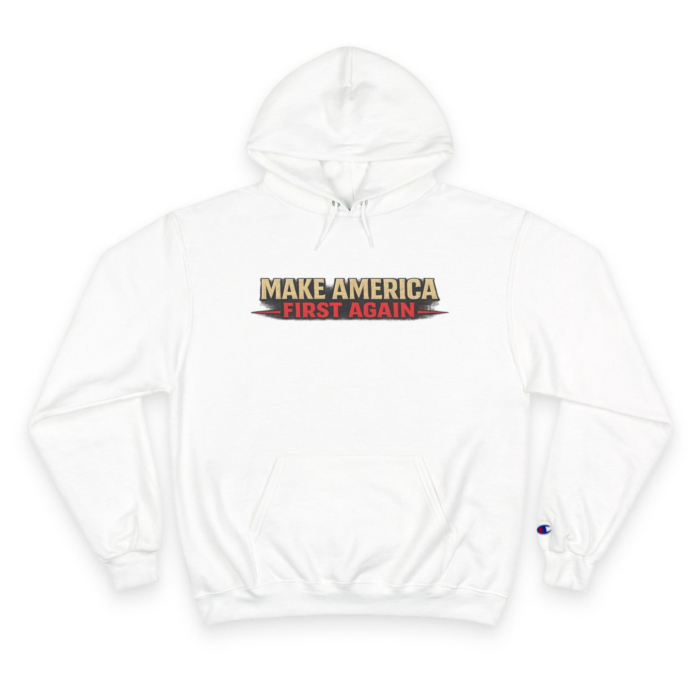 "Make America First Again" America First Is Not A Slogan - It's A Standard Champion Brand Hoodie