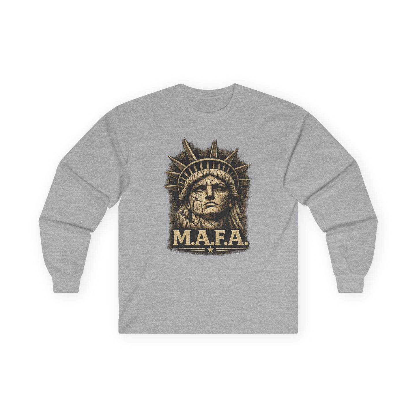 M.A.F.A. "Statue Of Liberty" "Sovereignty Security Prosperity " Gildan Long Sleeve T-Shirt