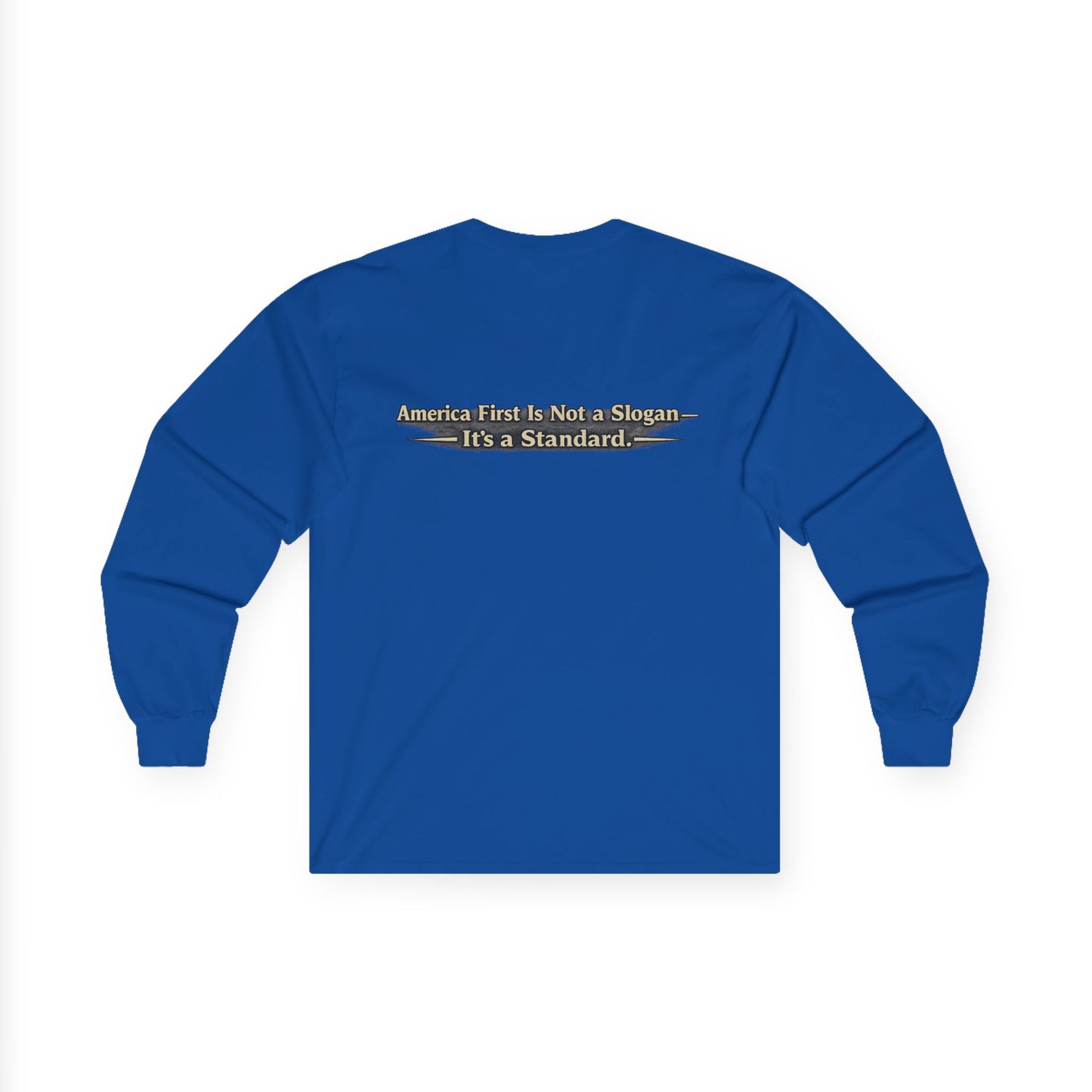 "Make America First Again" America First Is Not A Slogan - It's A Standard Long Sleeve Tee
