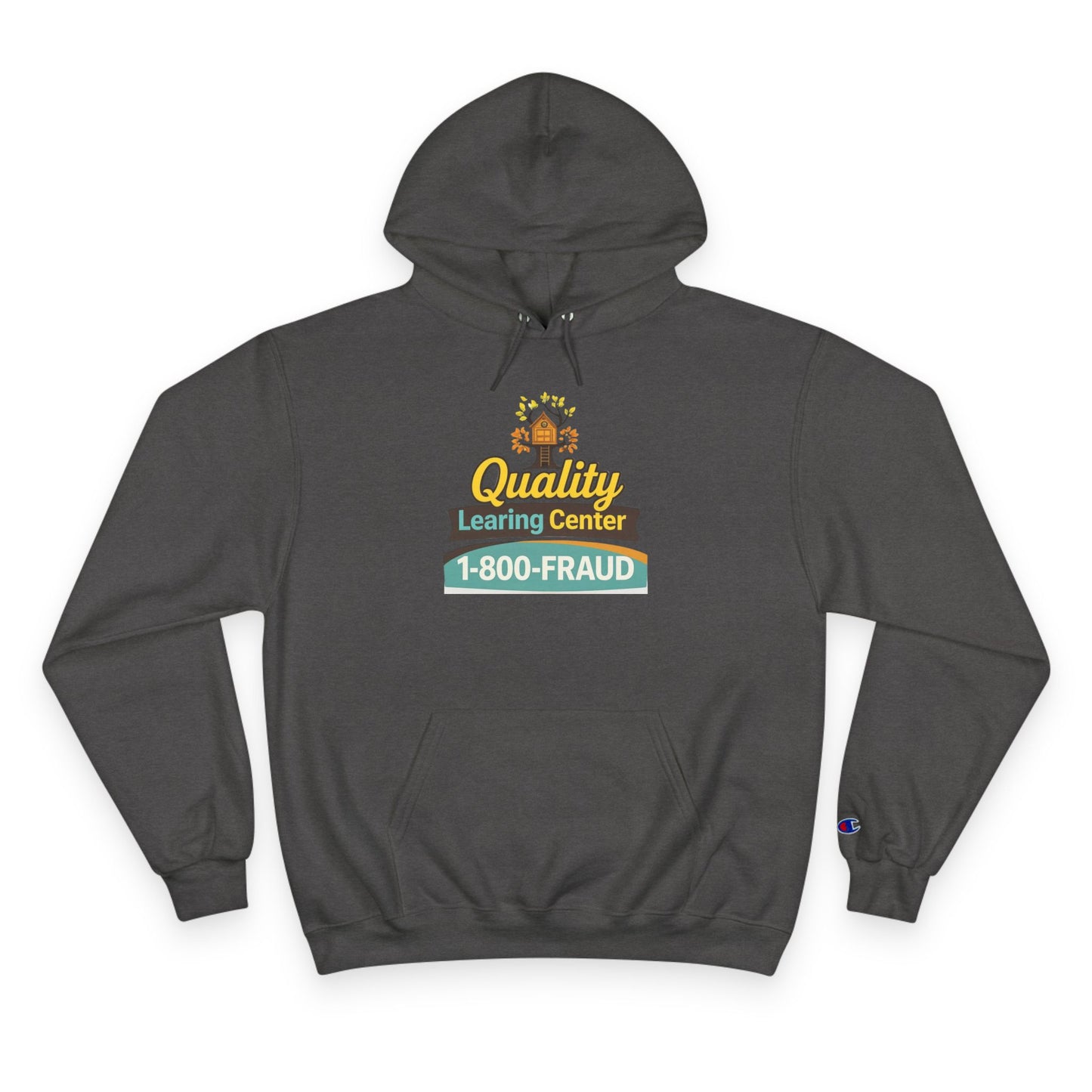 "Quality Learing Center" 1-800-FRAUD Champion Brand Hoodie
