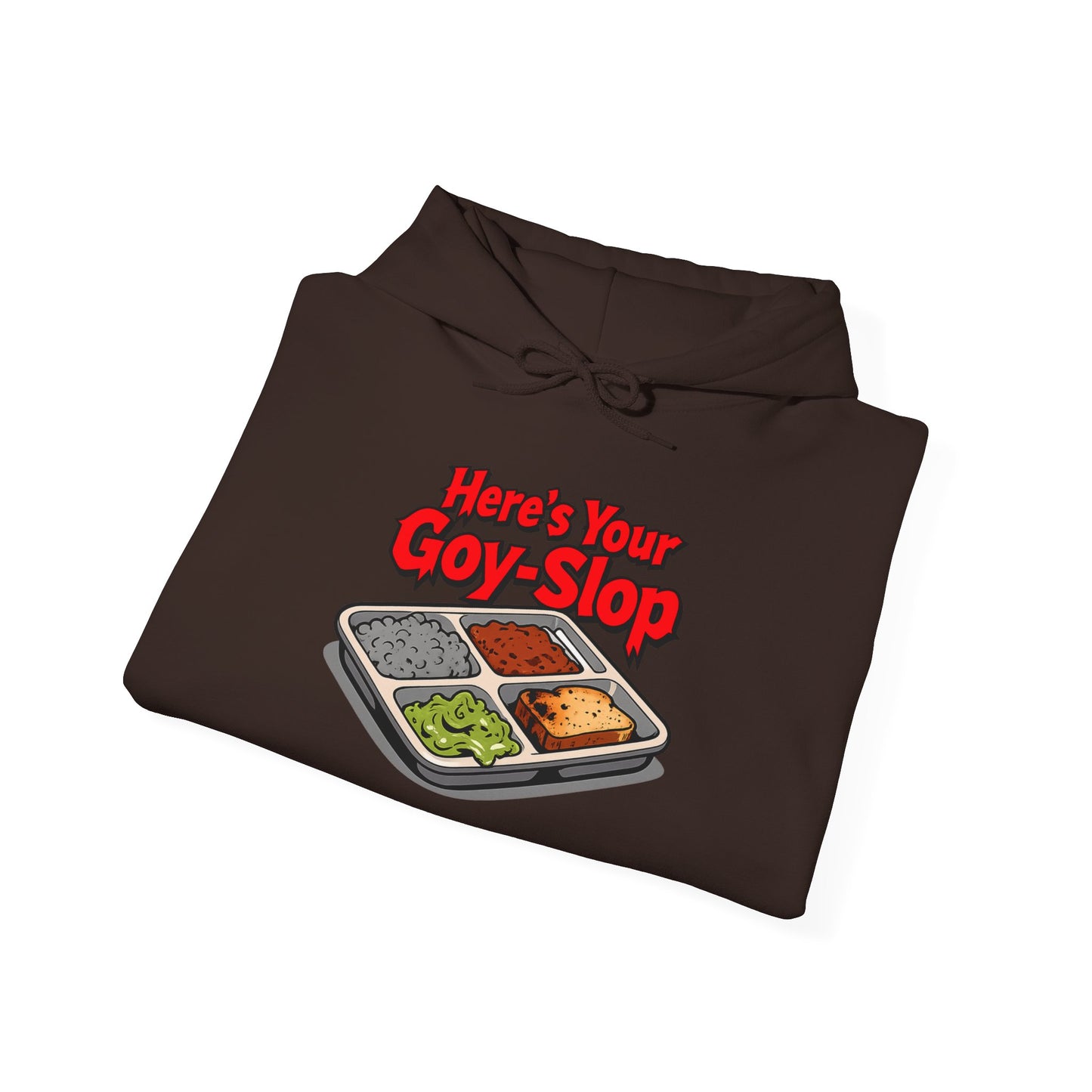 "Here's Your G-Y-Slop" Gildan Hoodie