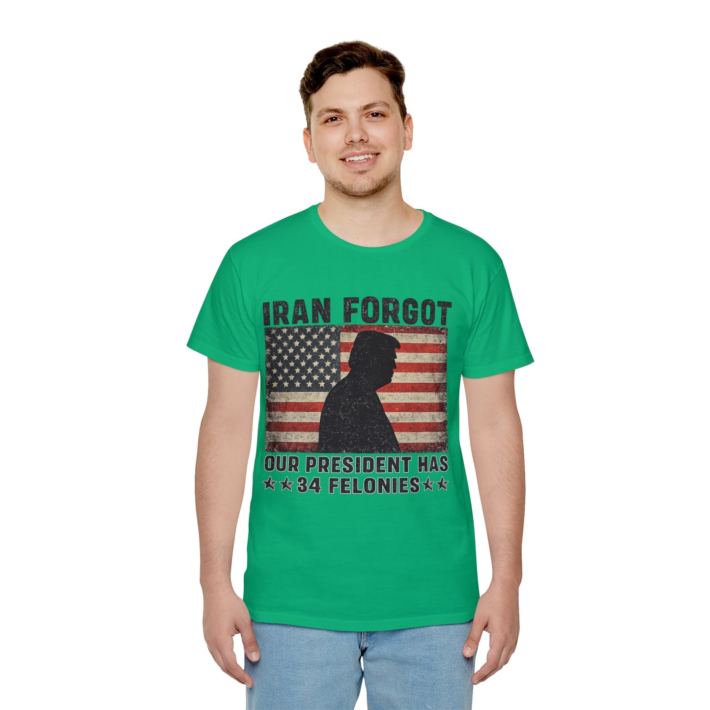 "Iran Forgot, Our President Has 34 Felonies" President Trump Fruit Of The Loom Brand T-Shirt