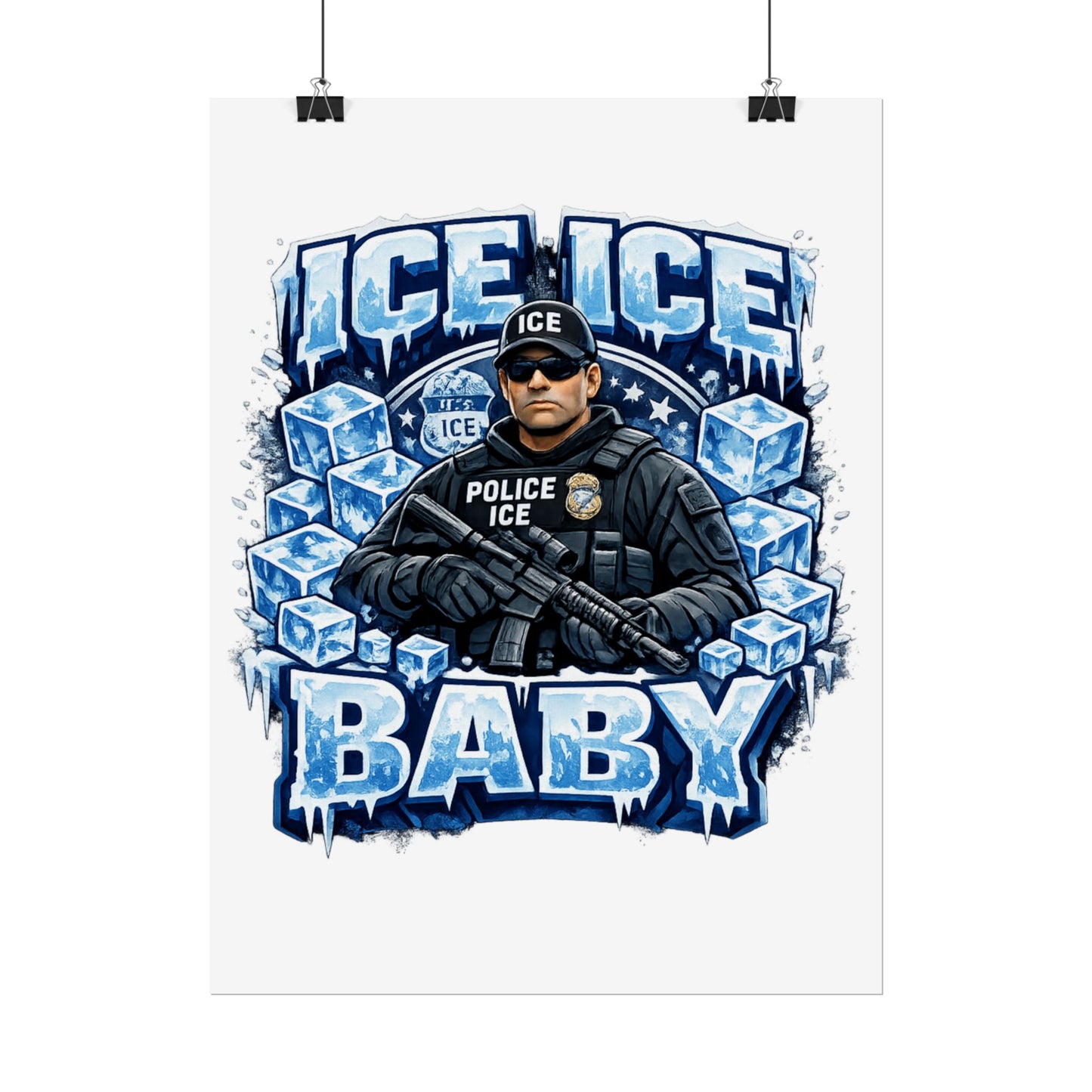 Ice Ice Baby ICE Agent Rolled Poster