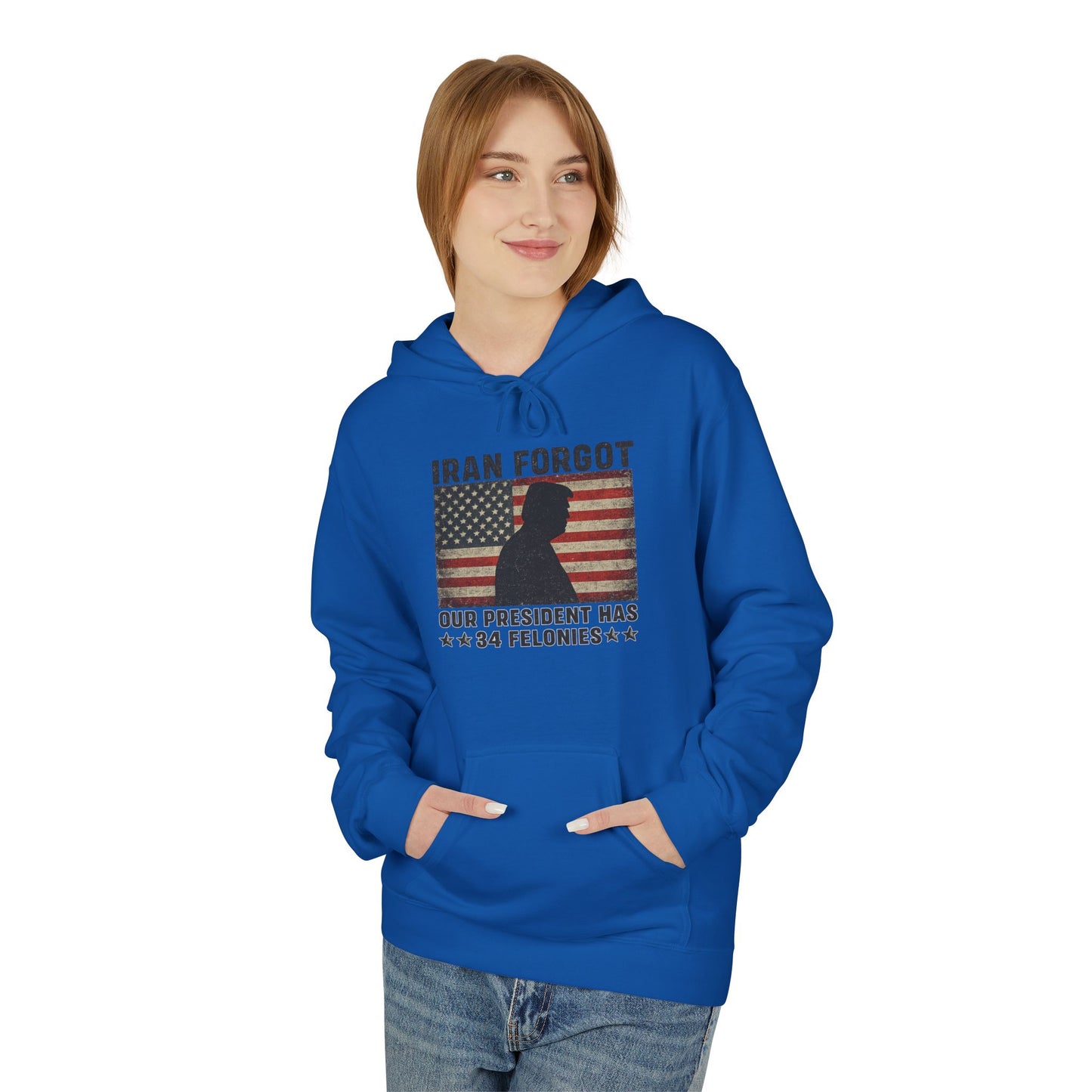 "Iran Forgot, Our President Has 34 Felonies" President Trump Gildan Brand Hoodie