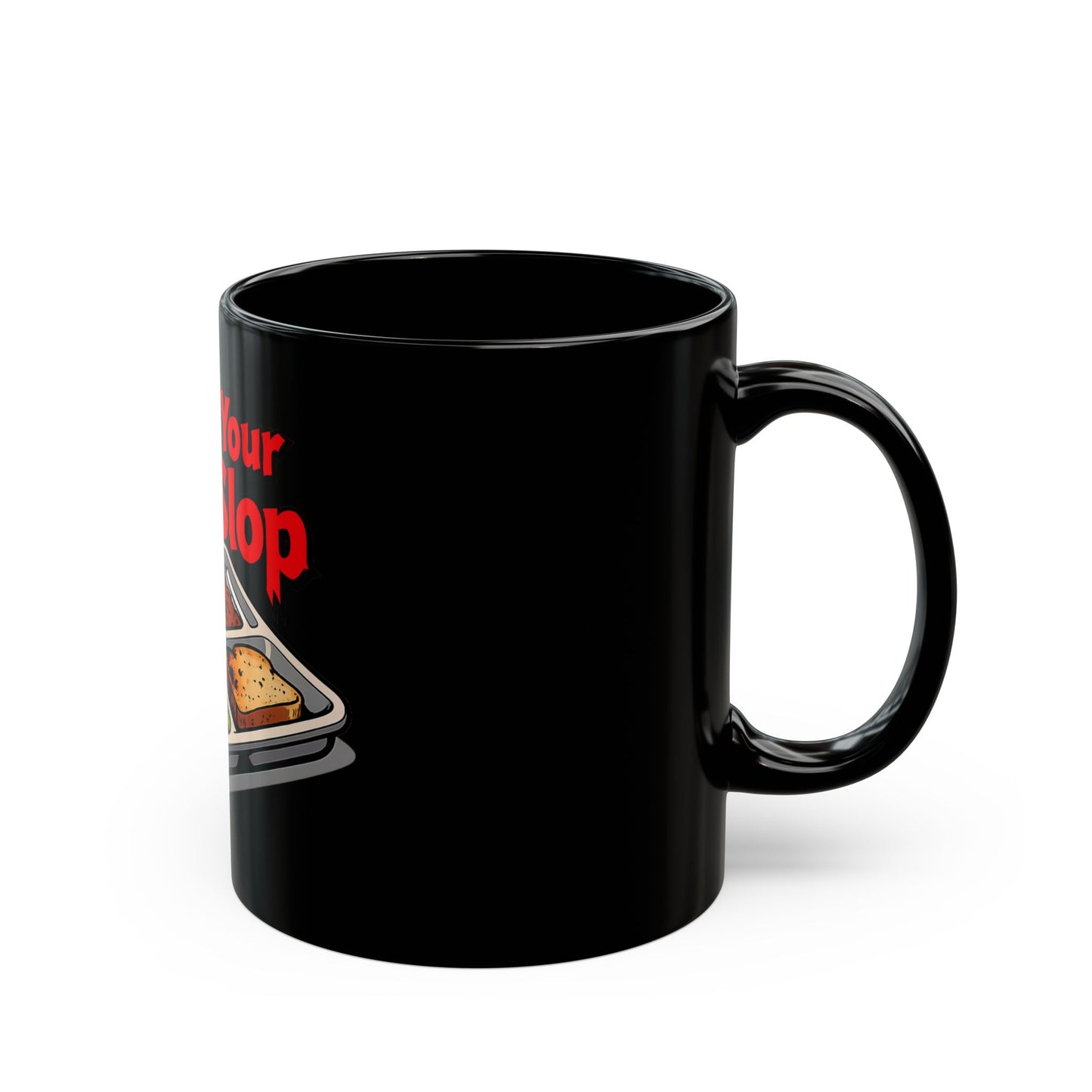 "Here's Your G-Y-Slop" 11oz & 15oz Coffee Mug