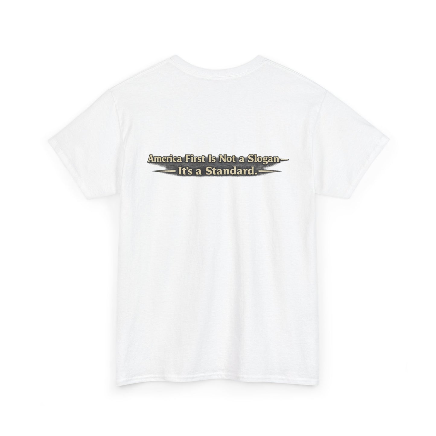 "Make America First Again" America First Is Not A Slogan - It's A Standard Gildan Brand T-Shirt