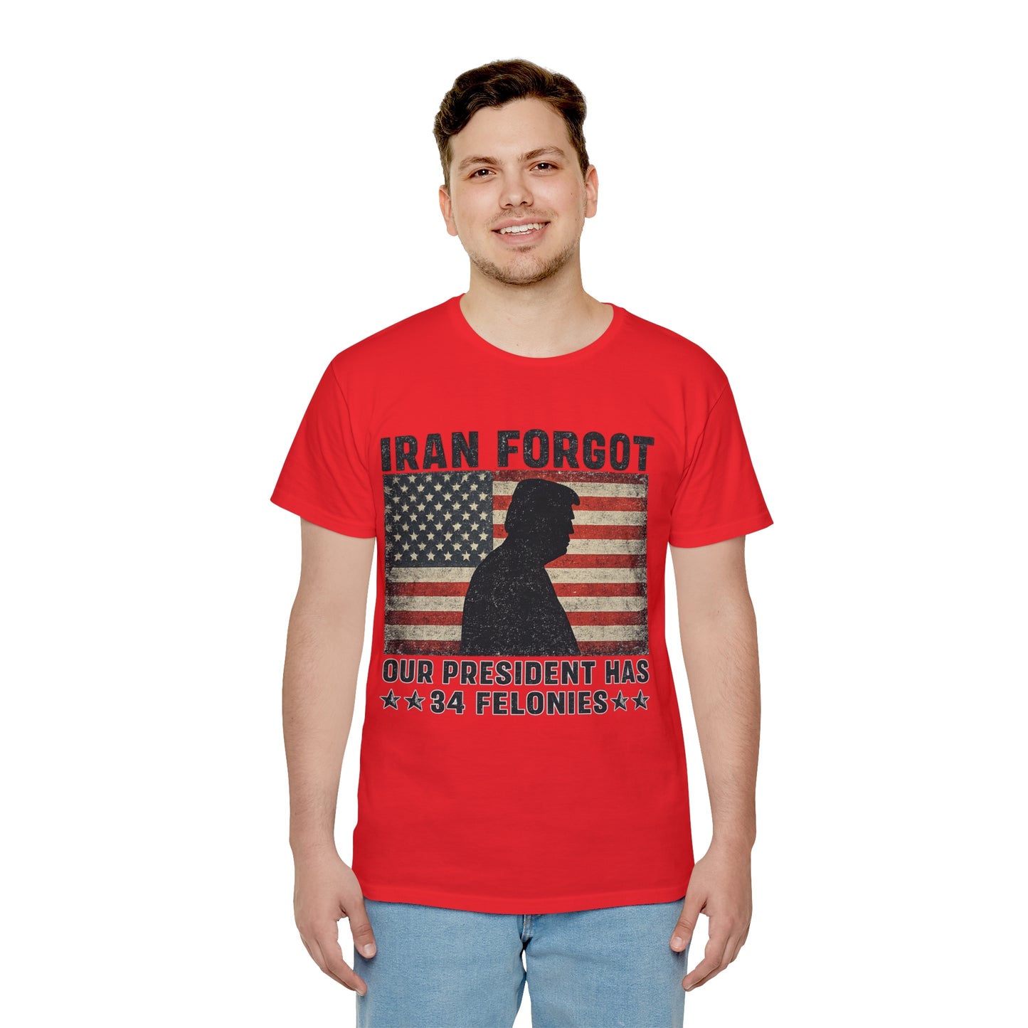 "Iran Forgot, Our President Has 34 Felonies" President Trump Fruit Of The Loom Brand T-Shirt