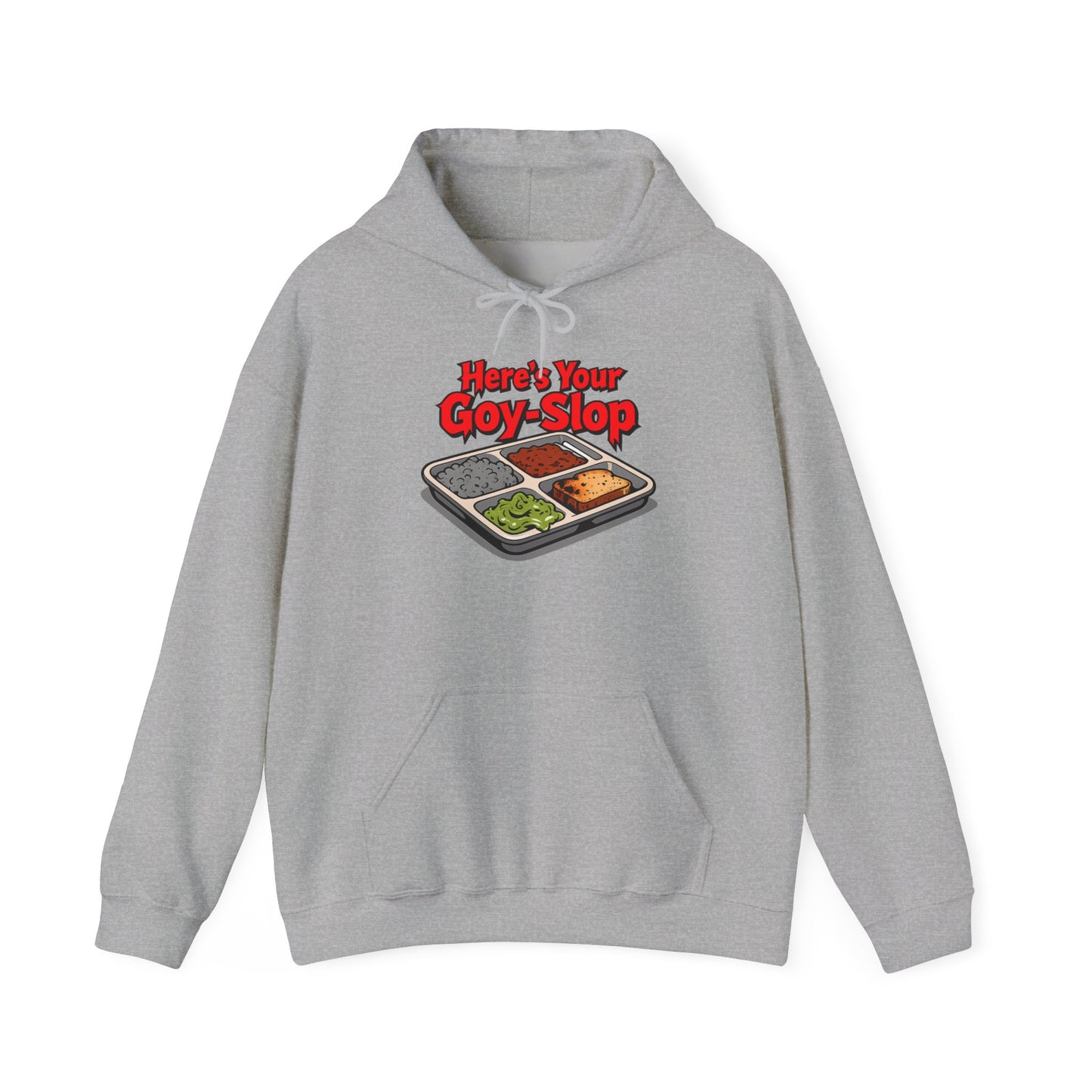 "Here's Your G-Y-Slop" Gildan Hoodie