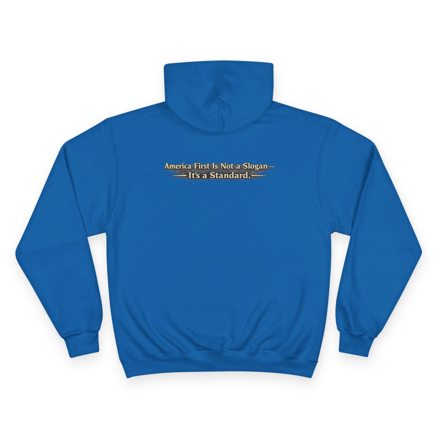 "Make America First Again" America First Is Not A Slogan - It's A Standard Champion Brand Hoodie